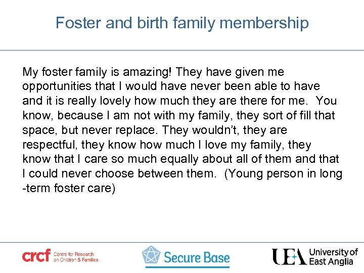 Foster and birth family membership My foster family is amazing! They have given me