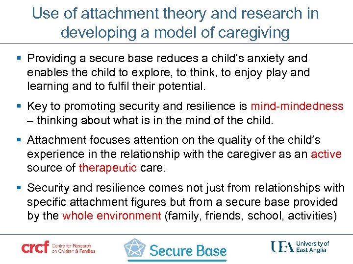 Use of attachment theory and research in developing a model of caregiving § Providing