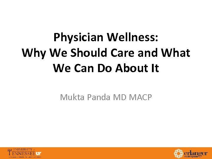 Physician Wellness: Why We Should Care and What We Can Do About It Mukta