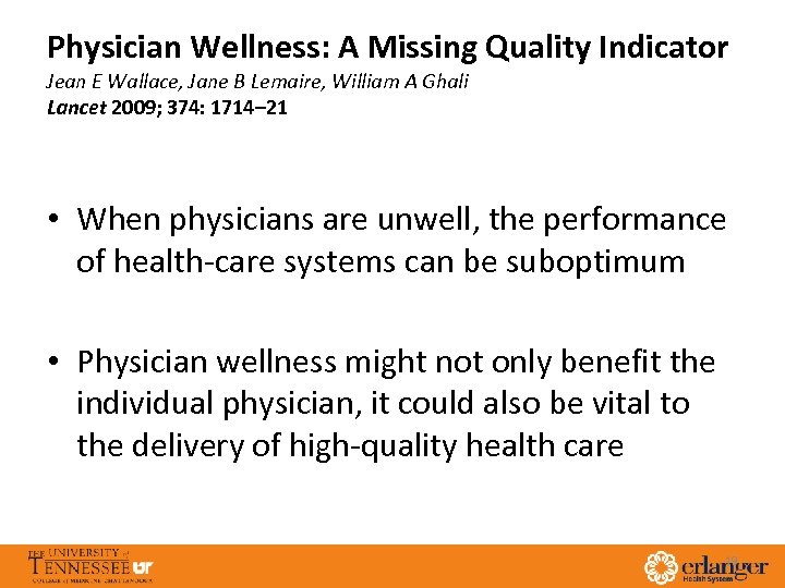 Physician Wellness: A Missing Quality Indicator Jean E Wallace, Jane B Lemaire, William A