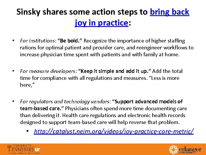 Sinsky shares some action steps to bring back joy in practice: • For institutions: