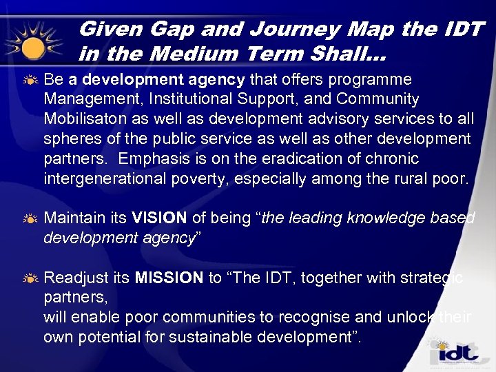 Given Gap and Journey Map the IDT in the Medium Term Shall… Be a