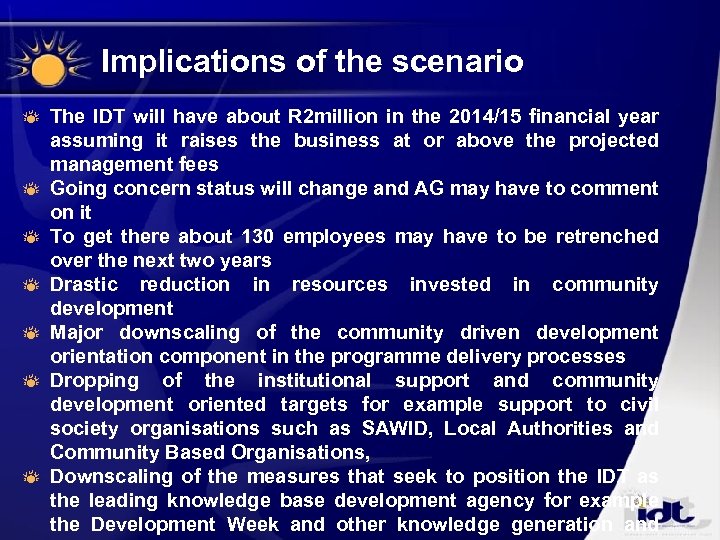 Implications of the scenario The IDT will have about R 2 million in the