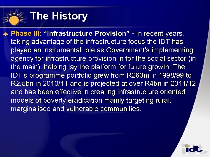The History Phase III: “Infrastructure Provision” - In recent years, taking advantage of the