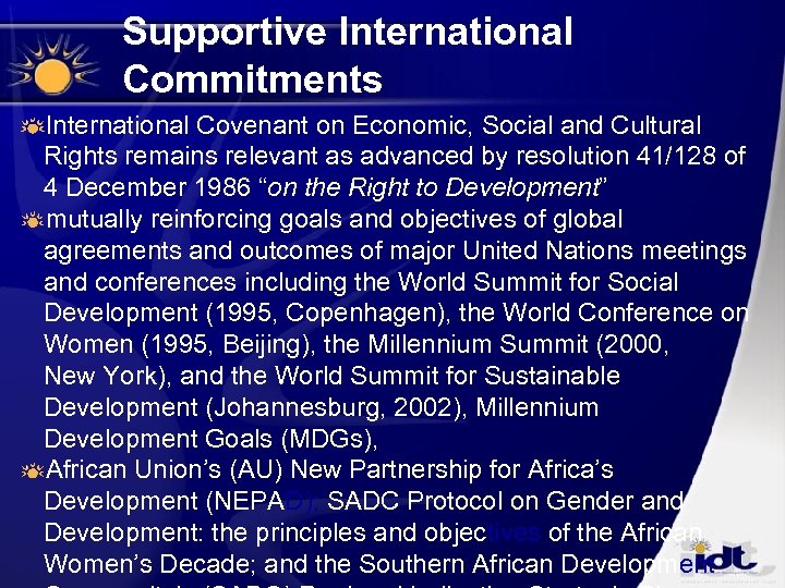 Supportive International Commitments International Covenant on Economic, Social and Cultural Rights remains relevant as
