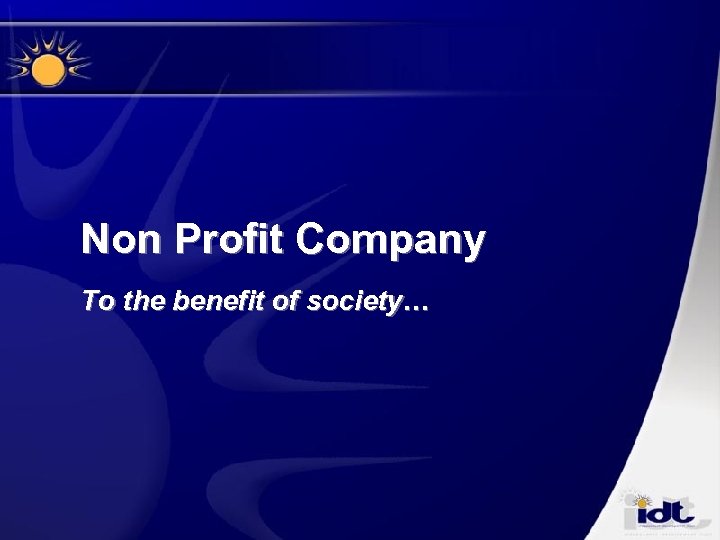 Non Profit Company To the benefit of society… 