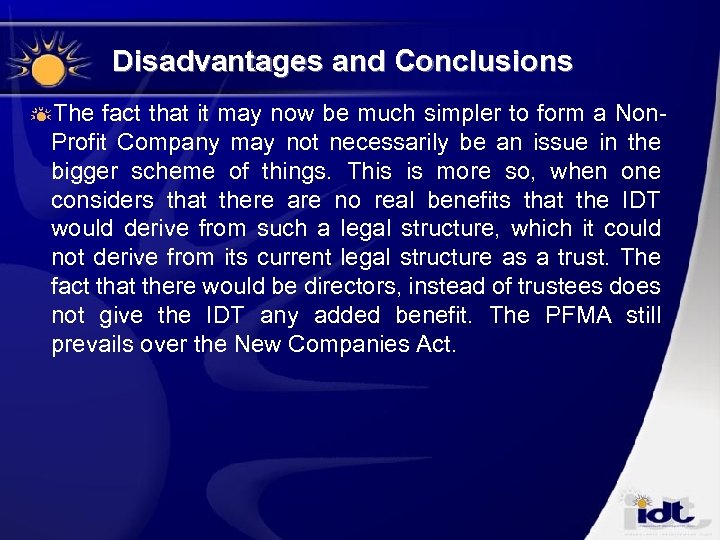 Disadvantages and Conclusions The fact that it may now be much simpler to form