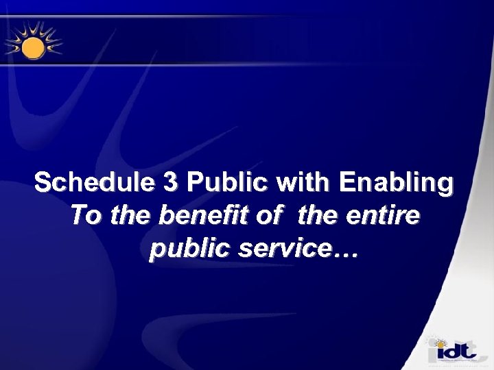Schedule 3 Public with Enabling To the benefit of the entire public service… 