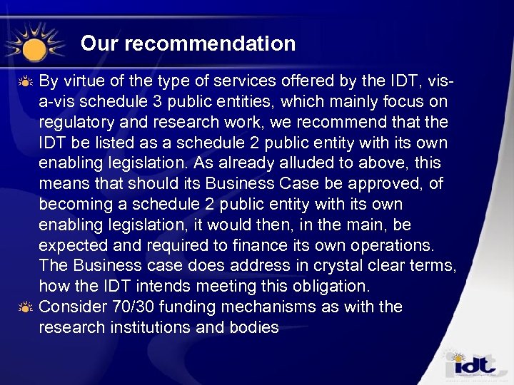 Our recommendation By virtue of the type of services offered by the IDT, visa-vis