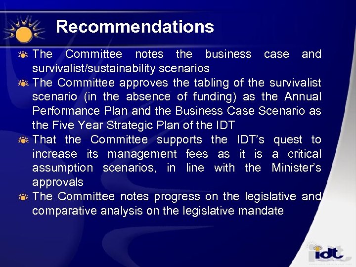 Recommendations The Committee notes the business case and survivalist/sustainability scenarios The Committee approves the