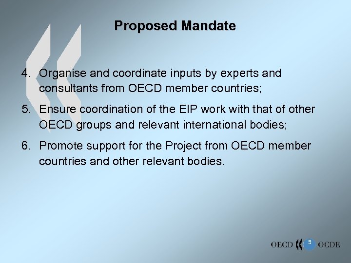 Proposed Mandate 4. Organise and coordinate inputs by experts and consultants from OECD member