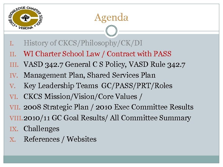 Agenda History of CKCS/Philosophy/CK/DI II. WI Charter School Law / Contract with PASS III.