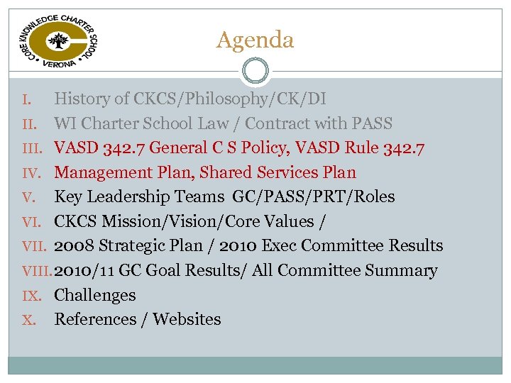 Agenda History of CKCS/Philosophy/CK/DI II. WI Charter School Law / Contract with PASS III.