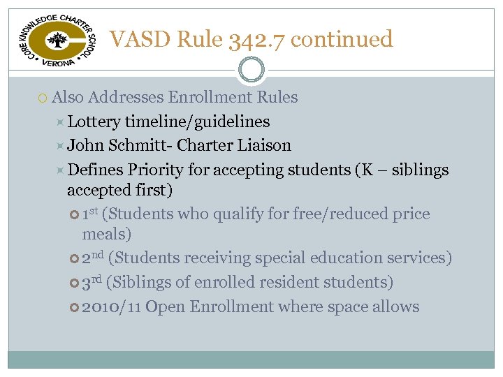 VASD Rule 342. 7 continued Also Addresses Enrollment Rules Lottery timeline/guidelines John Schmitt- Charter