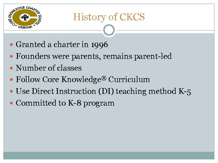 History of CKCS Granted a charter in 1996 Founders were parents, remains parent-led Number