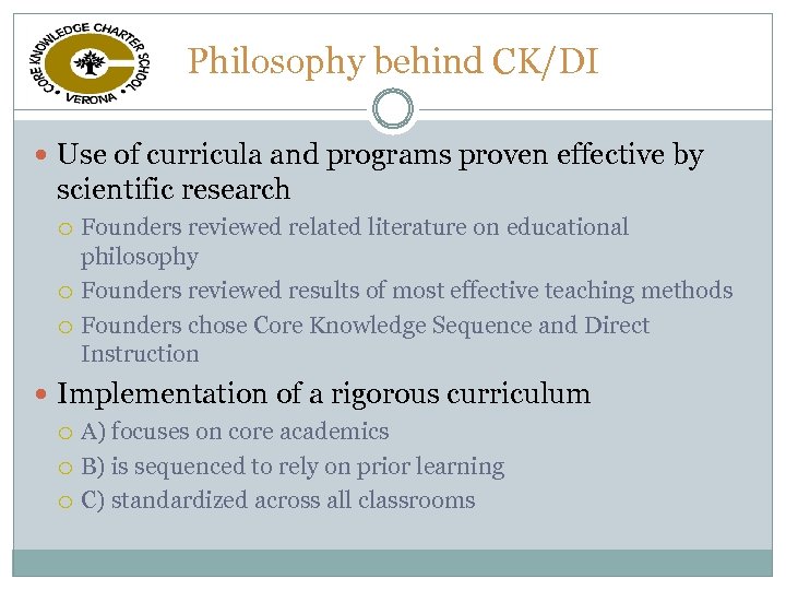 Philosophy behind CK/DI Use of curricula and programs proven effective by scientific research Founders