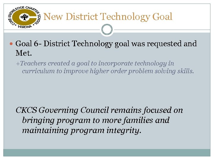 New District Technology Goal 6 - District Technology goal was requested and Met. +Teachers