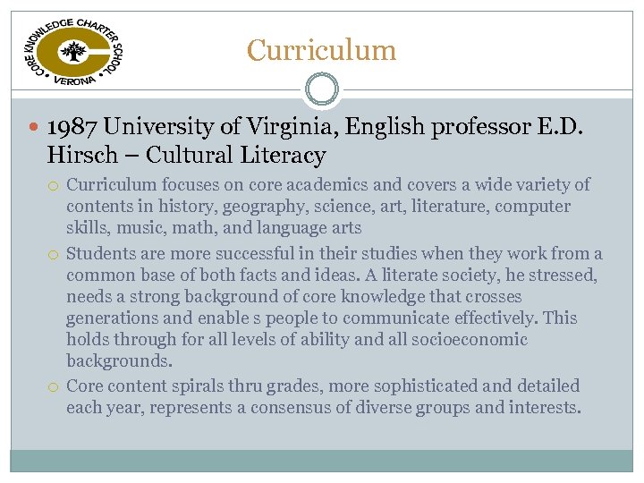 Curriculum 1987 University of Virginia, English professor E. D. Hirsch – Cultural Literacy Curriculum