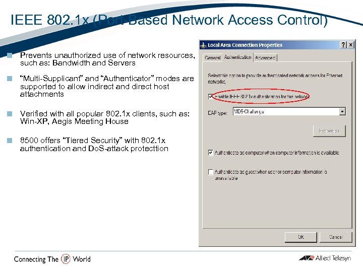 IEEE 802. 1 x (Port-Based Network Access Control) ¢ Prevents unauthorized use of network
