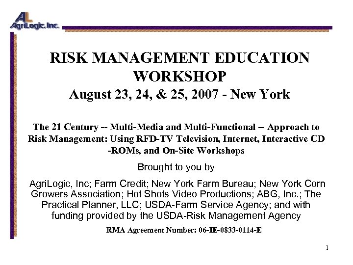 RISK MANAGEMENT EDUCATION WORKSHOP August 23, 24, & 25, 2007 - New York The