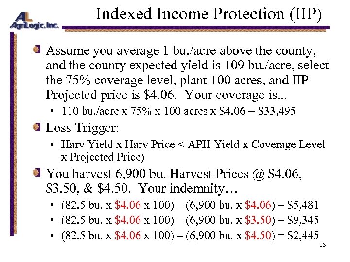 Indexed Income Protection (IIP) Assume you average 1 bu. /acre above the county, and