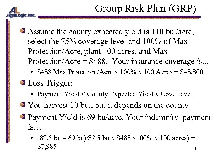 Group Risk Plan (GRP) Assume the county expected yield is 110 bu. /acre, select