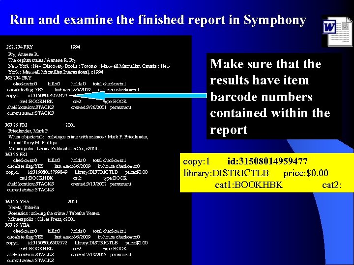 Run and examine the finished report in Symphony 362. 734 FRY 1994 Fry, Annette