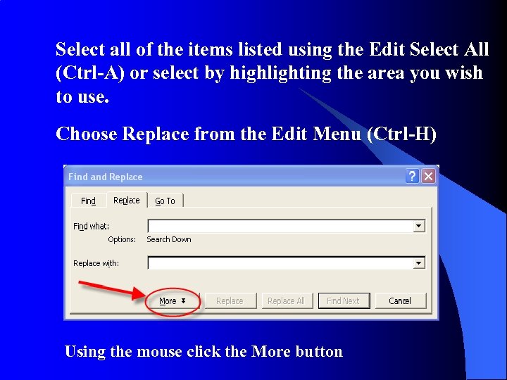 Select all of the items listed using the Edit Select All (Ctrl-A) or select