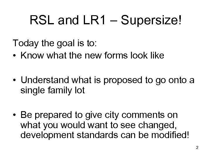 RSL and LR 1 – Supersize! Today the goal is to: • Know what