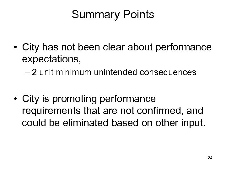 Summary Points • City has not been clear about performance expectations, – 2 unit