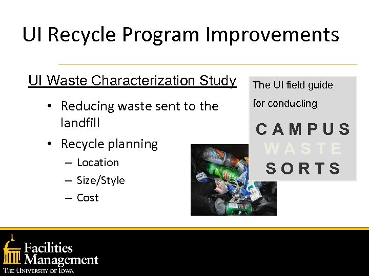 UI Recycle Program Improvements UI Waste Characterization Study • Reducing waste sent to the