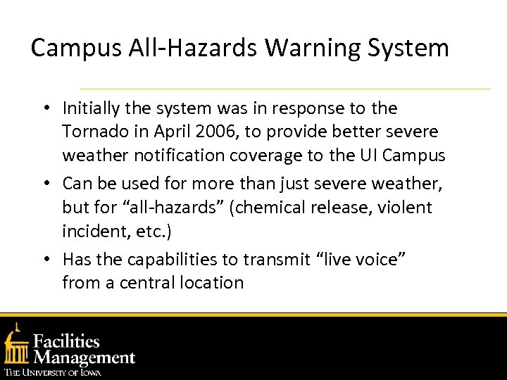 Campus All-Hazards Warning System • Initially the system was in response to the Tornado