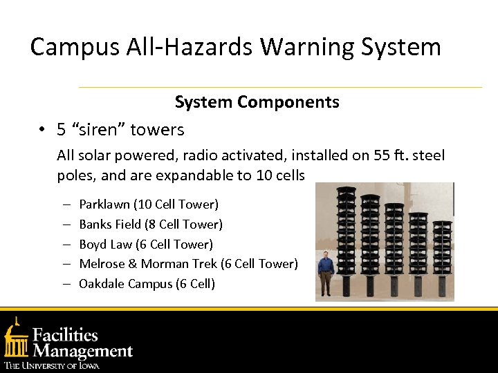 Campus All-Hazards Warning System Components • 5 “siren” towers All solar powered, radio activated,