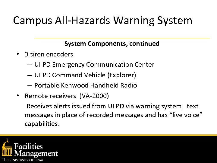 Campus All-Hazards Warning System Components, continued • 3 siren encoders – UI PD Emergency