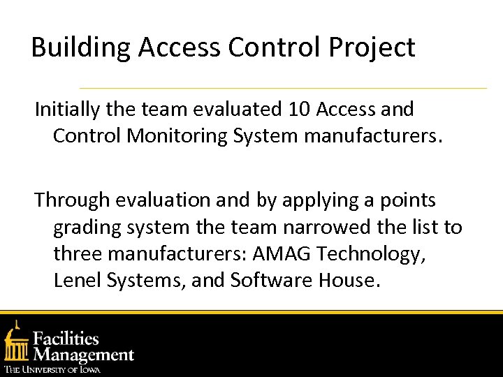 Building Access Control Project Initially the team evaluated 10 Access and Control Monitoring System