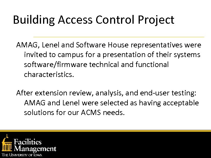 Building Access Control Project AMAG, Lenel and Software House representatives were invited to campus