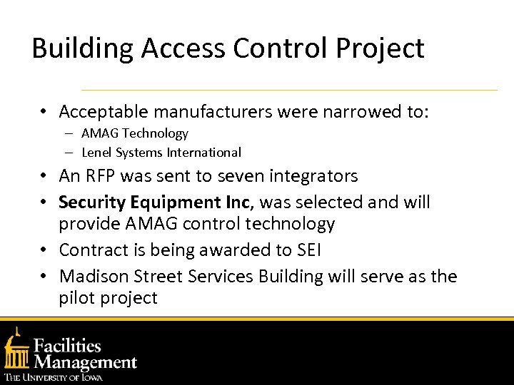Building Access Control Project • Acceptable manufacturers were narrowed to: – AMAG Technology –