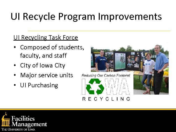 UI Recycle Program Improvements UI Recycling Task Force • Composed of students, faculty, and