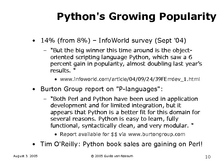 Python's Growing Popularity • 14% (from 8%) – Info. World survey (Sept '04) –