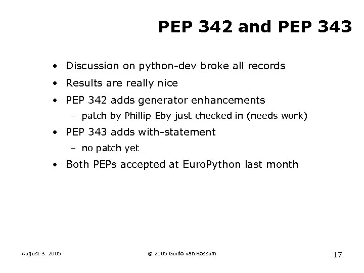 PEP 342 and PEP 343 • Discussion on python-dev broke all records • Results