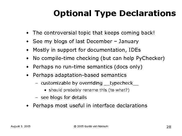 Optional Type Declarations • The controversial topic that keeps coming back! • See my