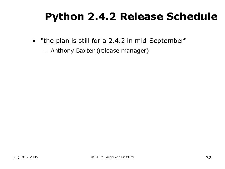 Python 2. 4. 2 Release Schedule • 