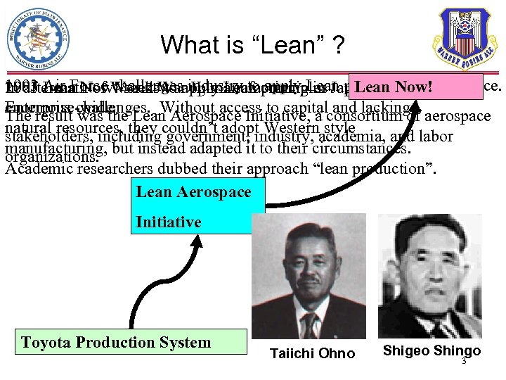 What is “Lean” ? 1993 Air Force challenges II, manufacturing in Lean Now! 2003