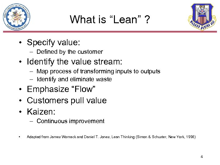 What is “Lean” ? • Specify value: – Defined by the customer • Identify