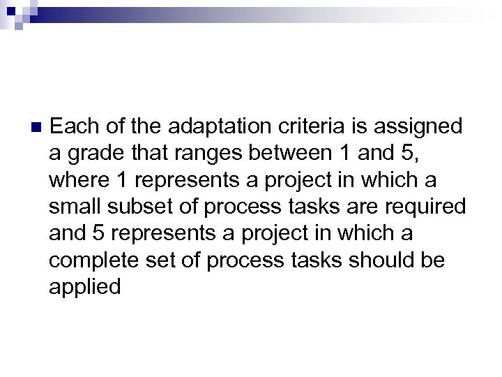 n Each of the adaptation criteria is assigned a grade that ranges between 1