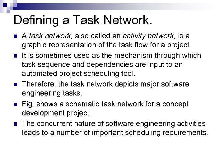 Defining a Task Network. n n n A task network, also called an activity