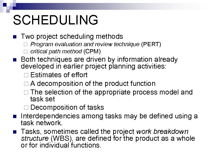 SCHEDULING n Two project scheduling methods ¨ ¨ n n n Program evaluation and