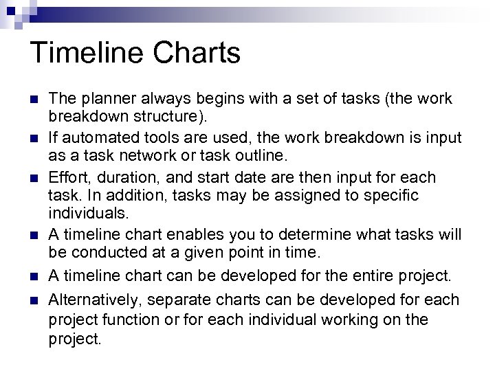 Timeline Charts n n n The planner always begins with a set of tasks