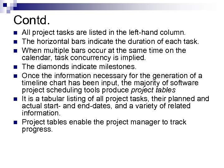 Contd. n n n n All project tasks are listed in the left-hand column.