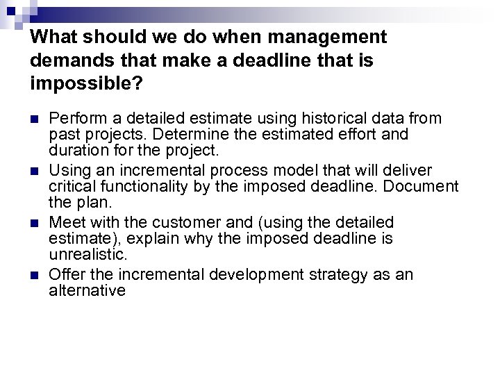 What should we do when management demands that make a deadline that is impossible?